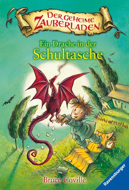 Der geheime Zauberladen 01. Ein Drache in der Schultasche