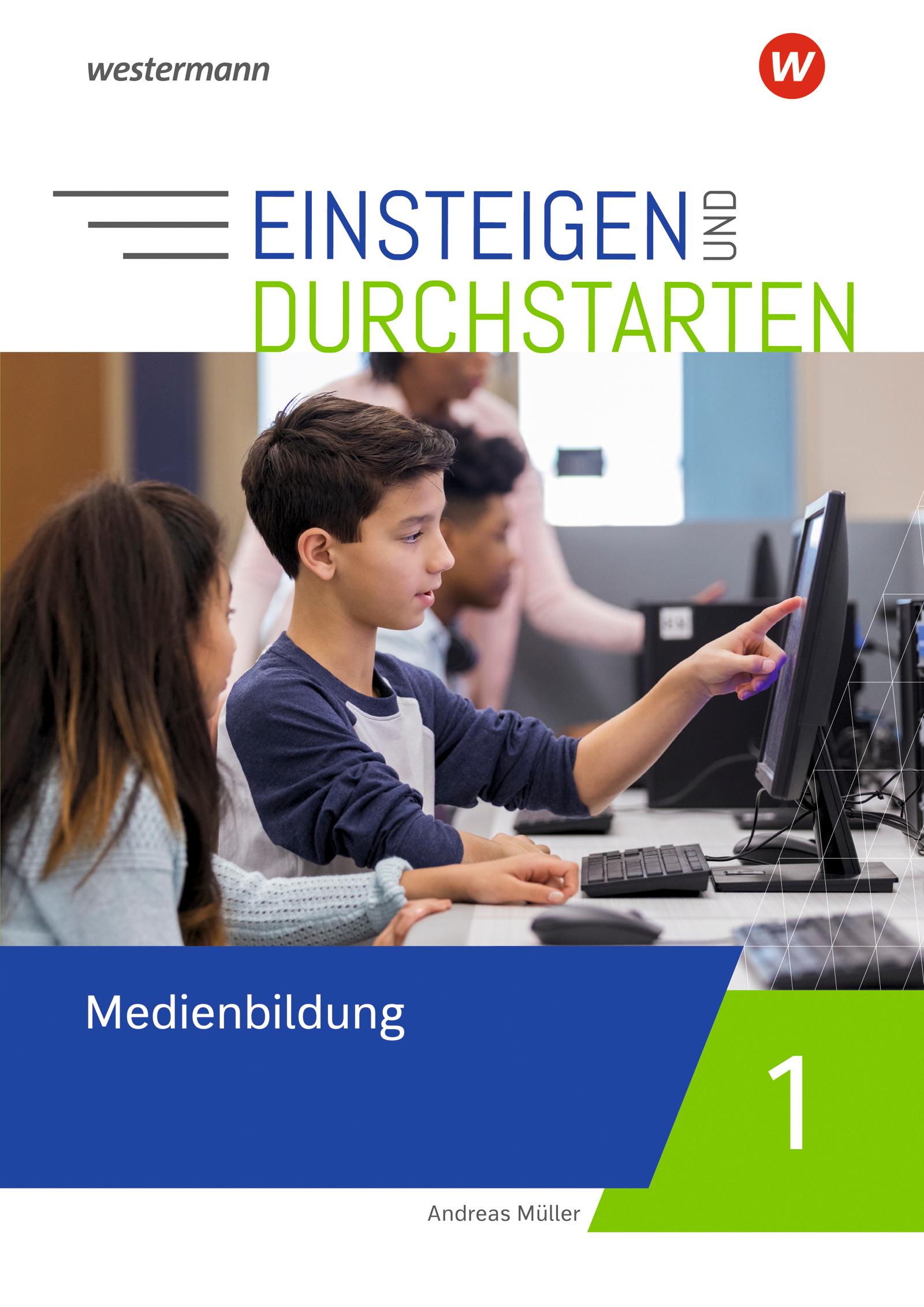 Einsteigen und durchstarten - Medienbildung 1. Arbeitsheft