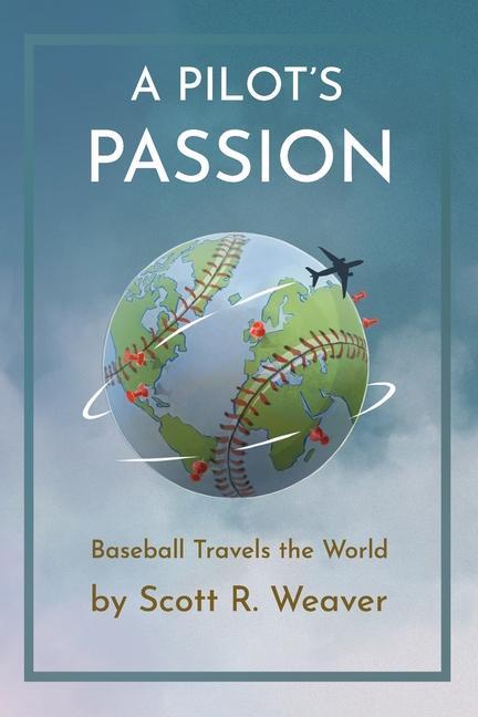 A Pilot's Passion: Baseball Travels the World