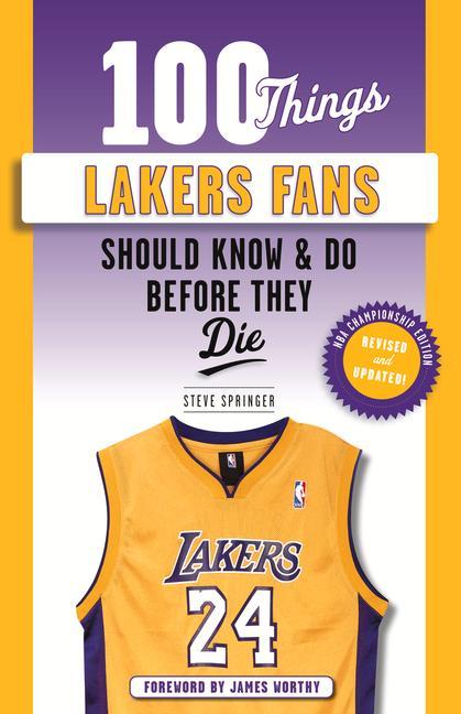 100 Things Lakers Fans Should Know & Do Before They Die