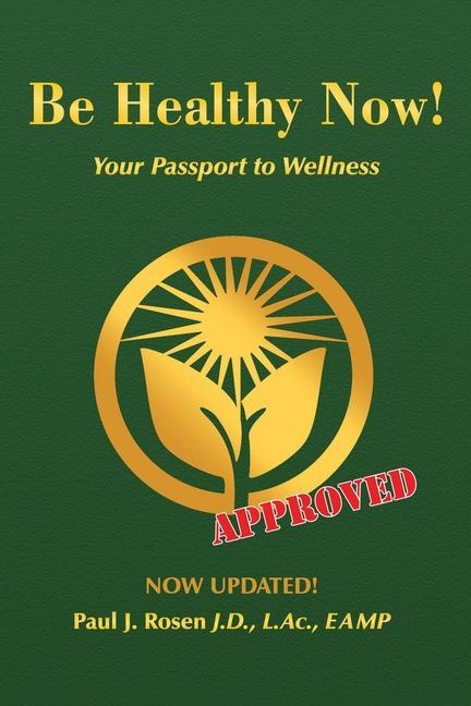 Be Healthy Now!: Your Passport to Wellness