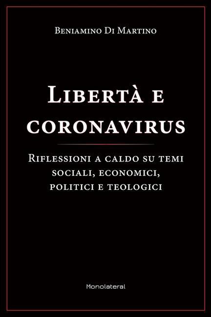 Libertà e coronavirus: Riflessioni a caldo su temi sociali, economici, politici, e teologici