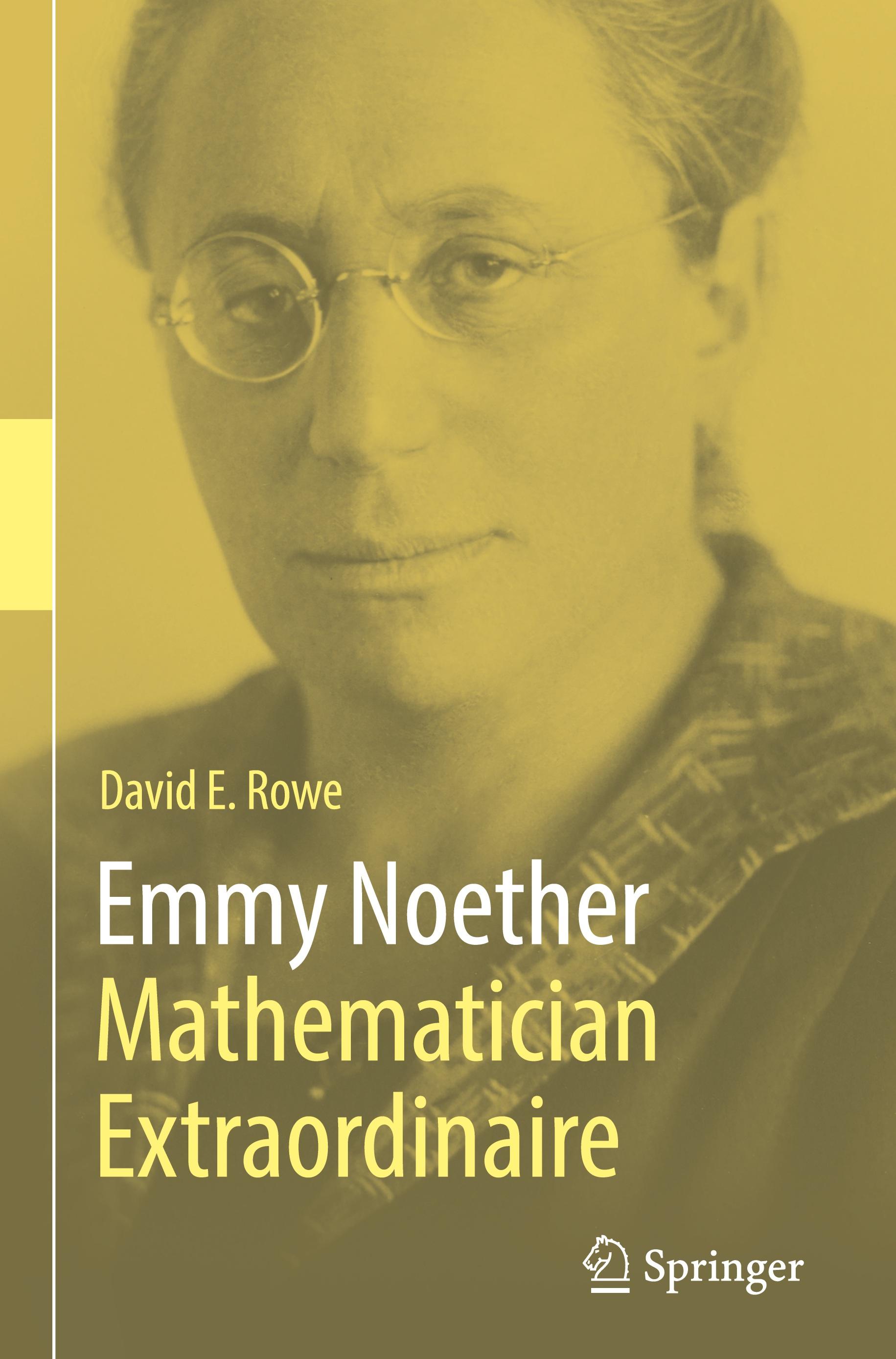 Emmy Noether ¿ Mathematician Extraordinaire