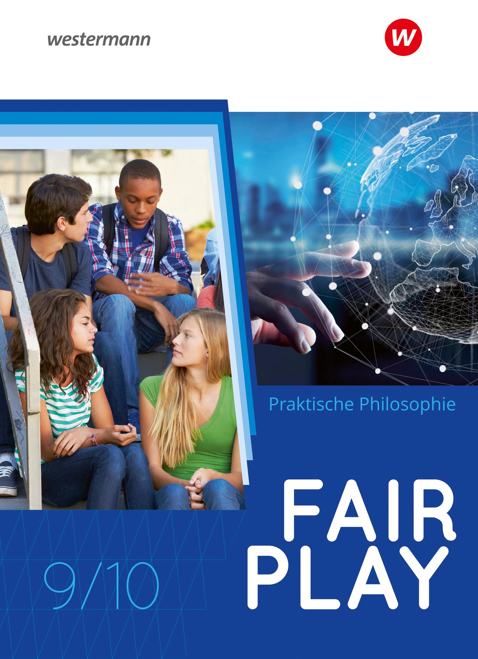 Fair Play 9 / 10. Schulbuch. Lehrwerk für den Unterricht im Fach Praktische Philosophie in Nordrhein-Westfalen - Neubearbeitung