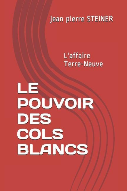 Le Pouvoir Des Cols Blancs: L'affaire Terre-Neuve