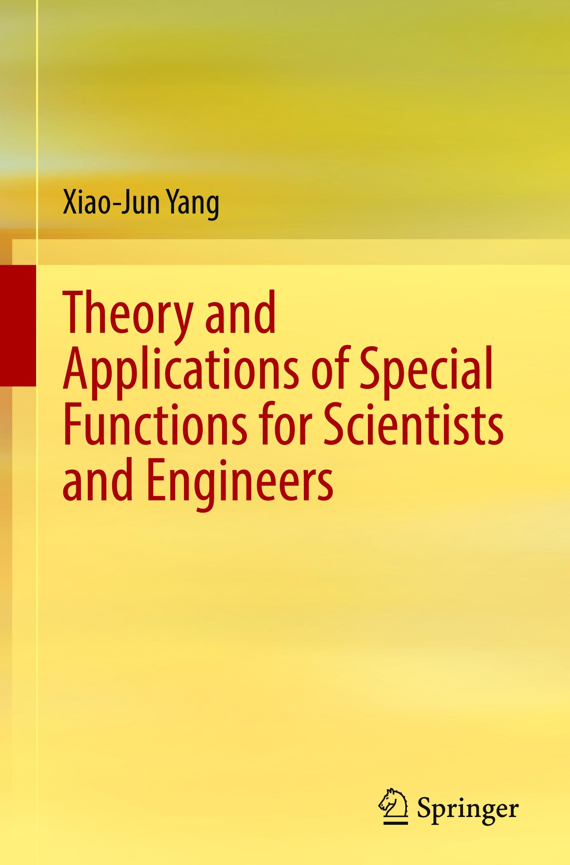 Theory and Applications of Special Functions for Scientists and Engineers