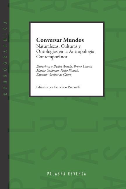 Conversar Mundos: Naturalezas, Culturas y Ontologías en la Antropología Contemporánea