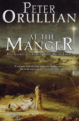 At The Manger: The Stories of Those Who Were There