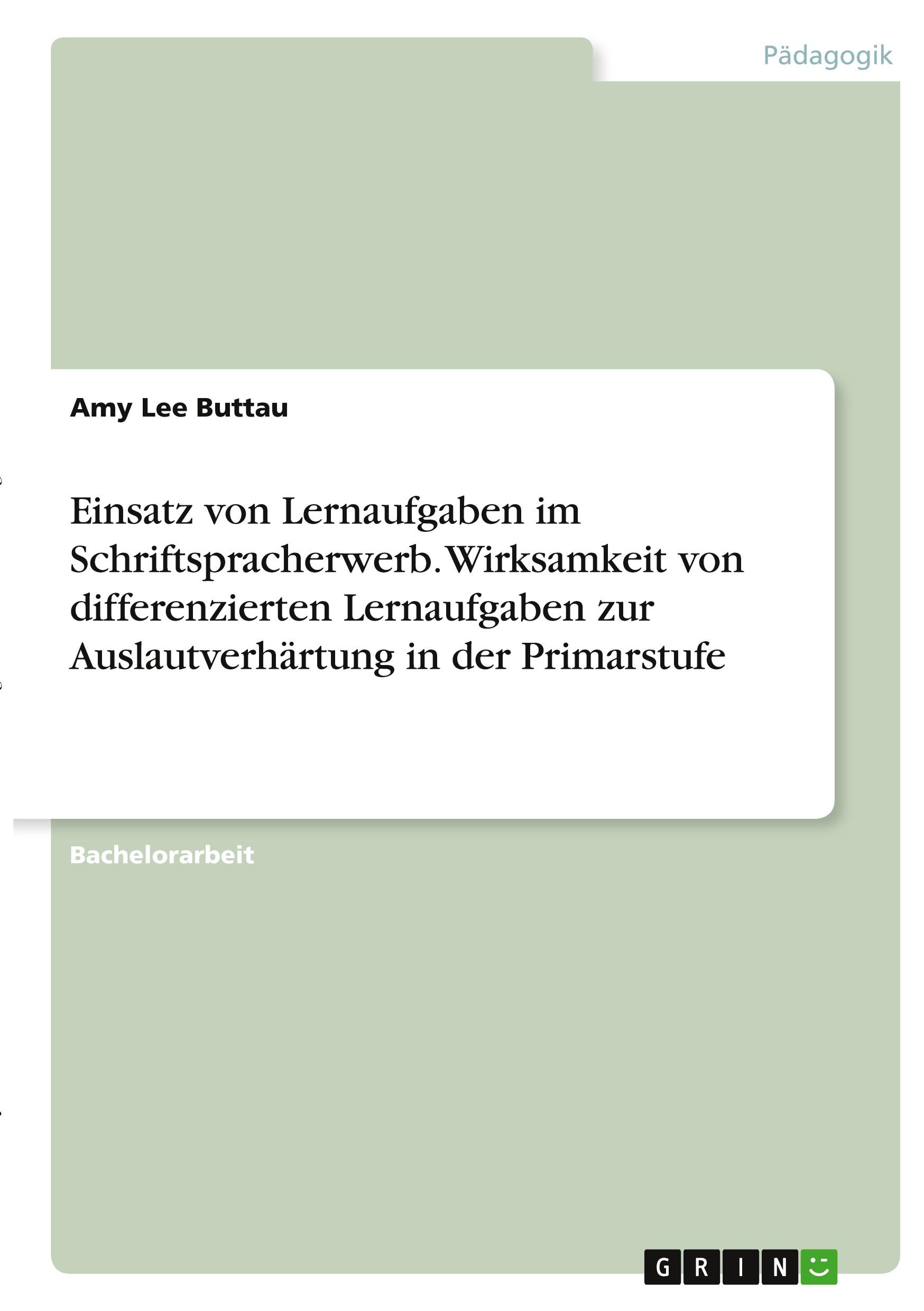 Einsatz von Lernaufgaben im Schriftspracherwerb. Wirksamkeit von differenzierten Lernaufgaben zur Auslautverhärtung in der Primarstufe