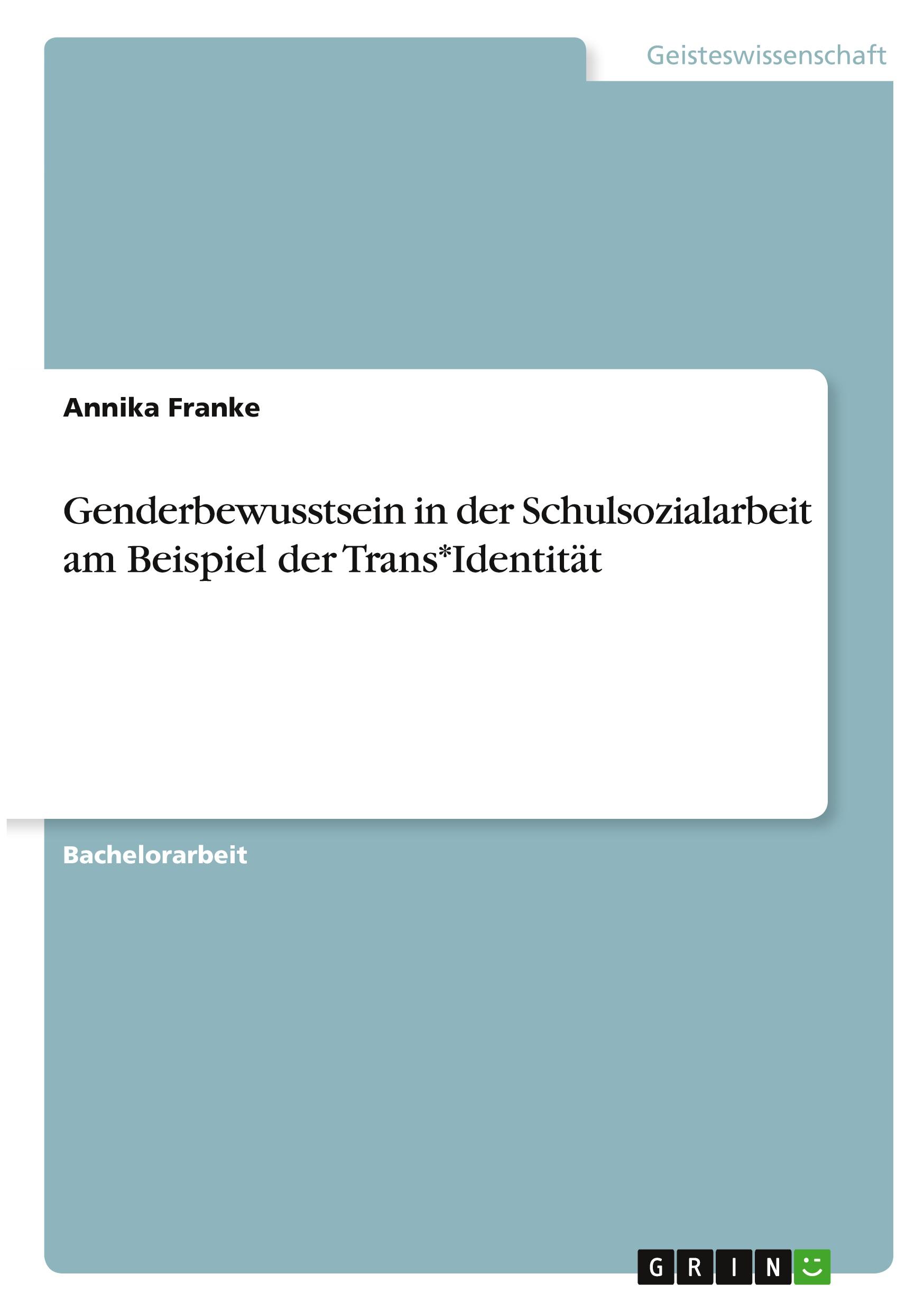 Genderbewusstsein in der Schulsozialarbeit am Beispiel der Trans*Identität