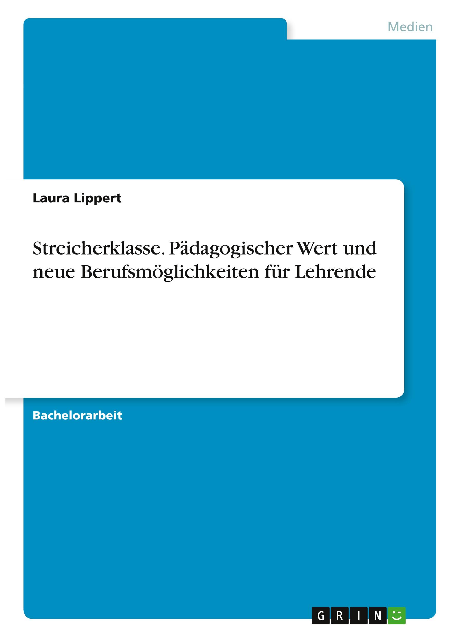 Streicherklasse. Pädagogischer Wert und neue Berufsmöglichkeiten für Lehrende