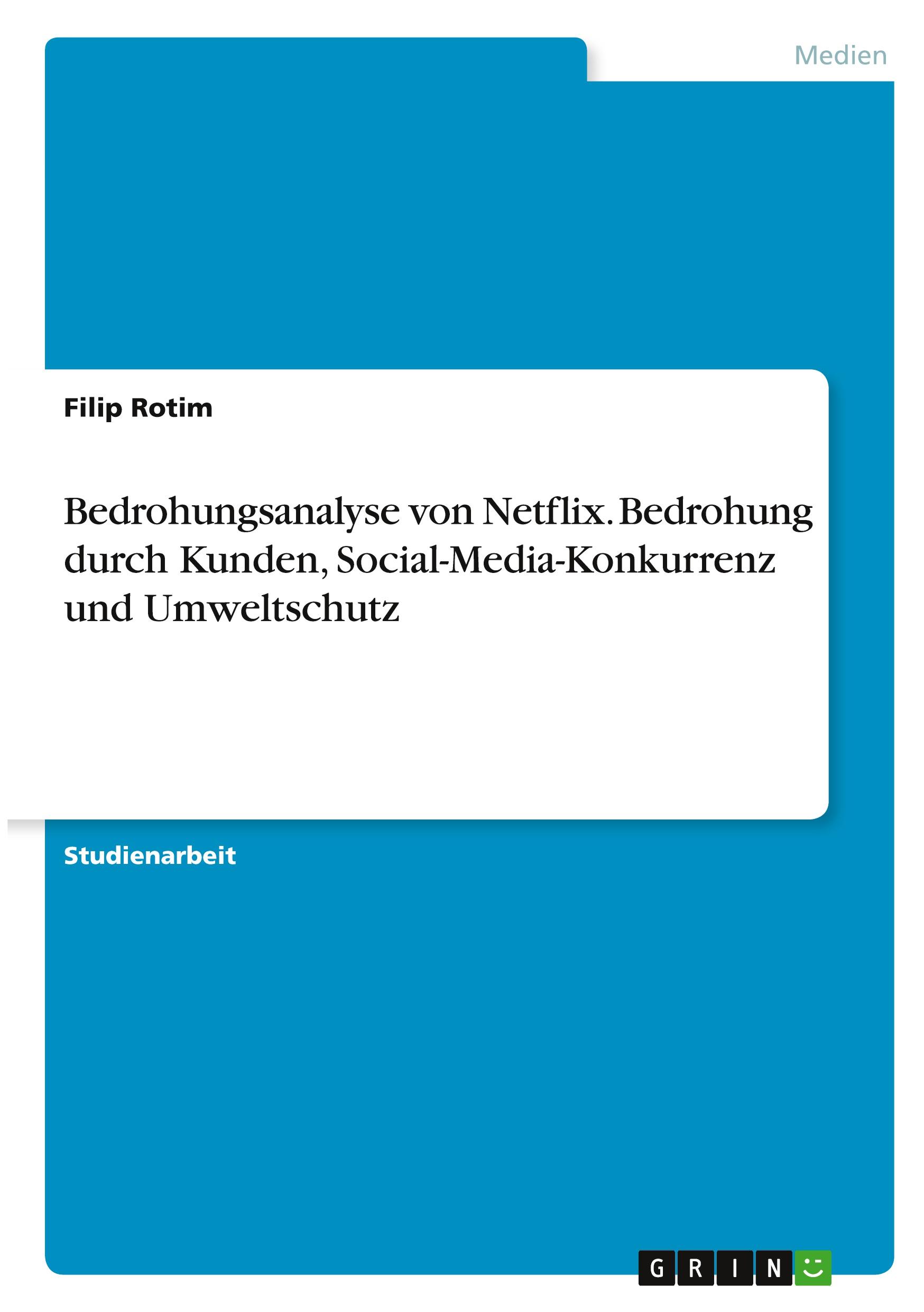 Bedrohungsanalyse von Netflix. Bedrohung durch Kunden, Social-Media-Konkurrenz und Umweltschutz