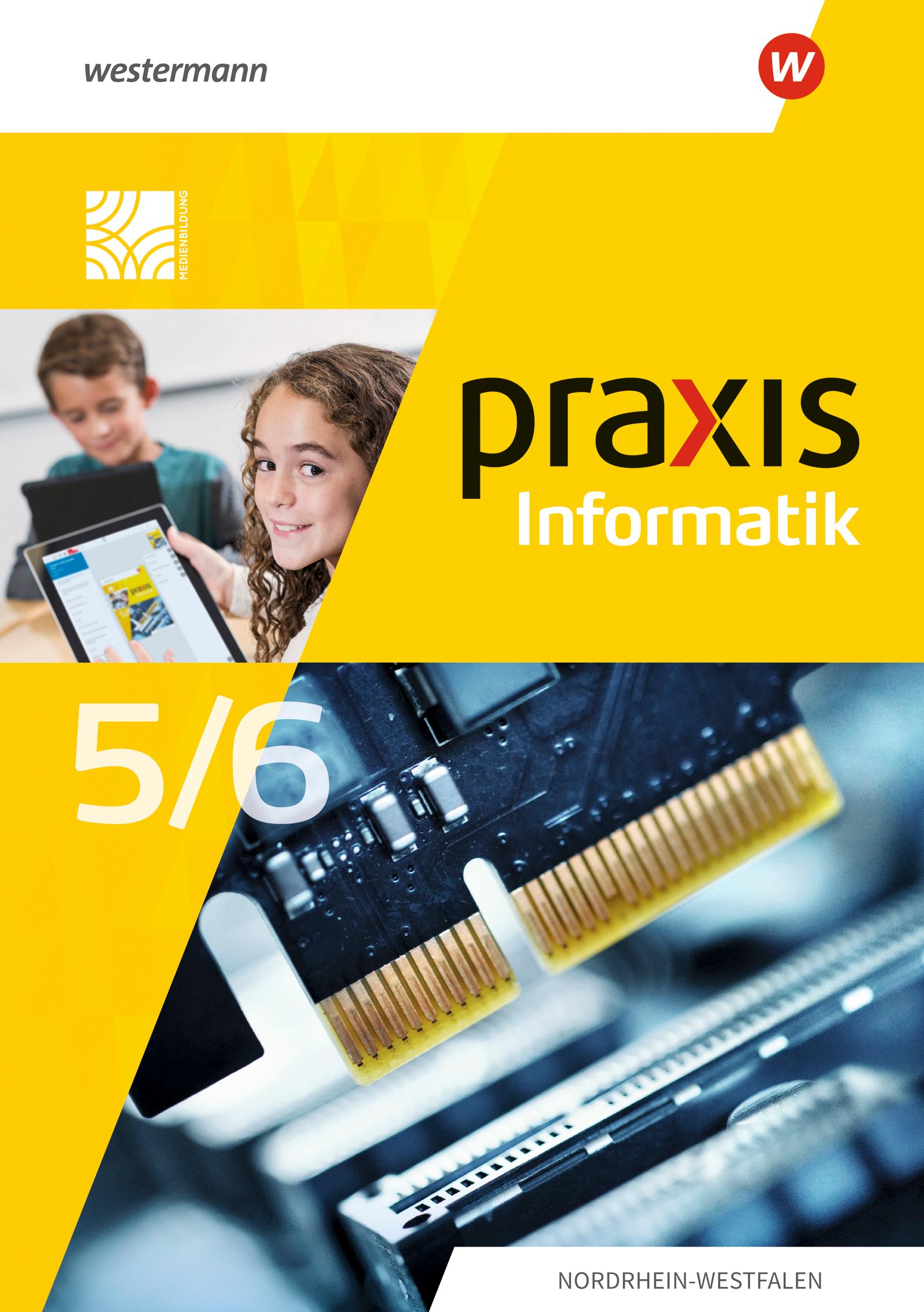 Praxis Informatik 5 / 6. Schulbuch. Für Nordrhein-Westfalen