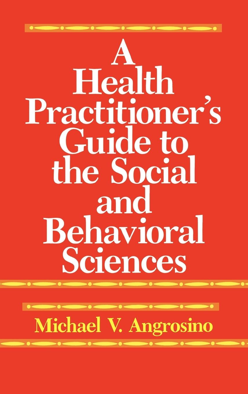 A Health Practitioner's Guide to the Social and Behavioral Sciences