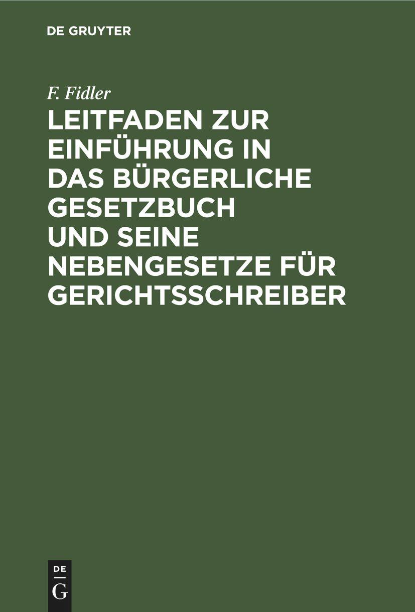 Leitfaden zur Einführung in das Bürgerliche Gesetzbuch und seine Nebengesetze für Gerichtsschreiber