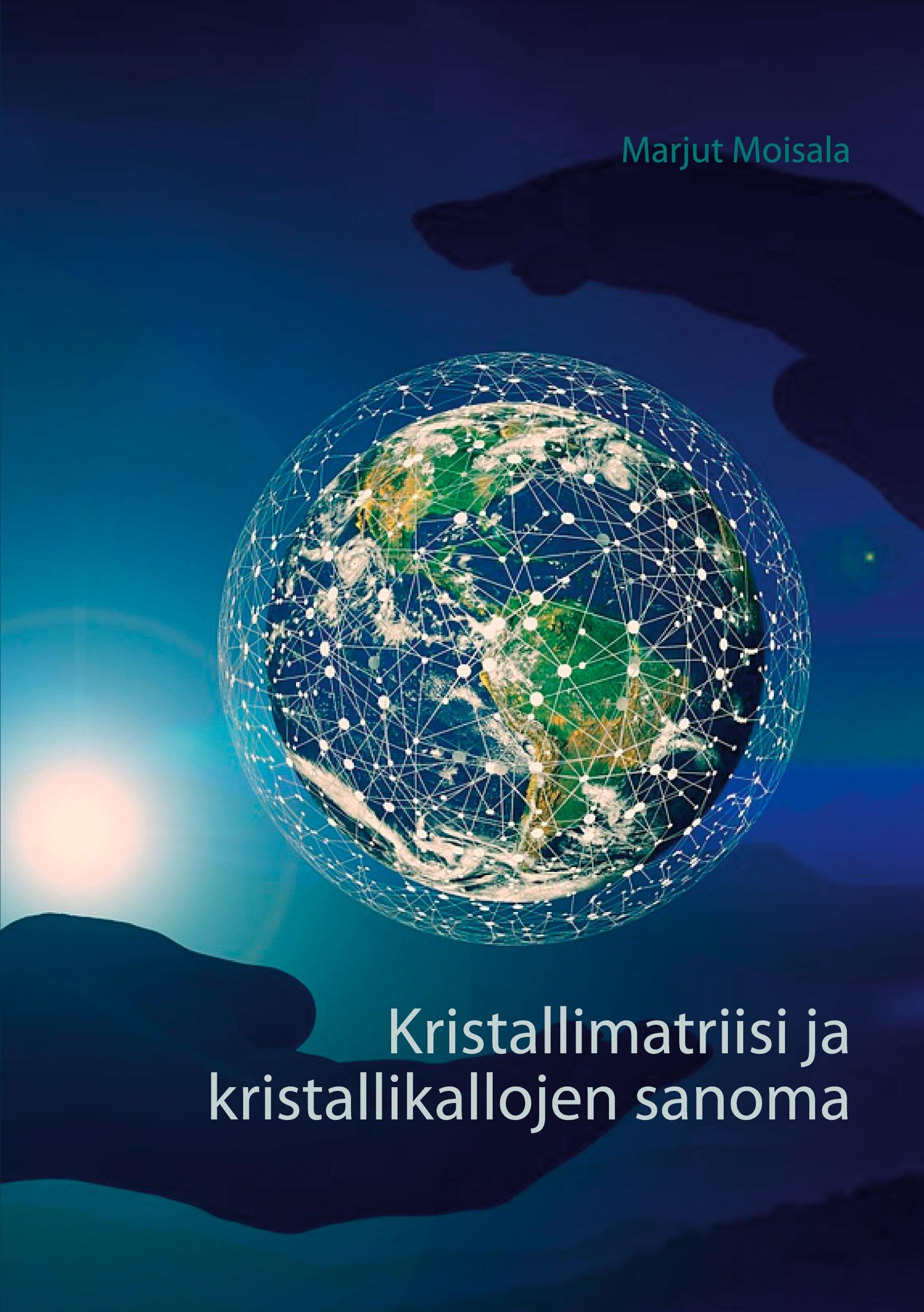 Kristallimatriisi ja kristallikallojen sanoma