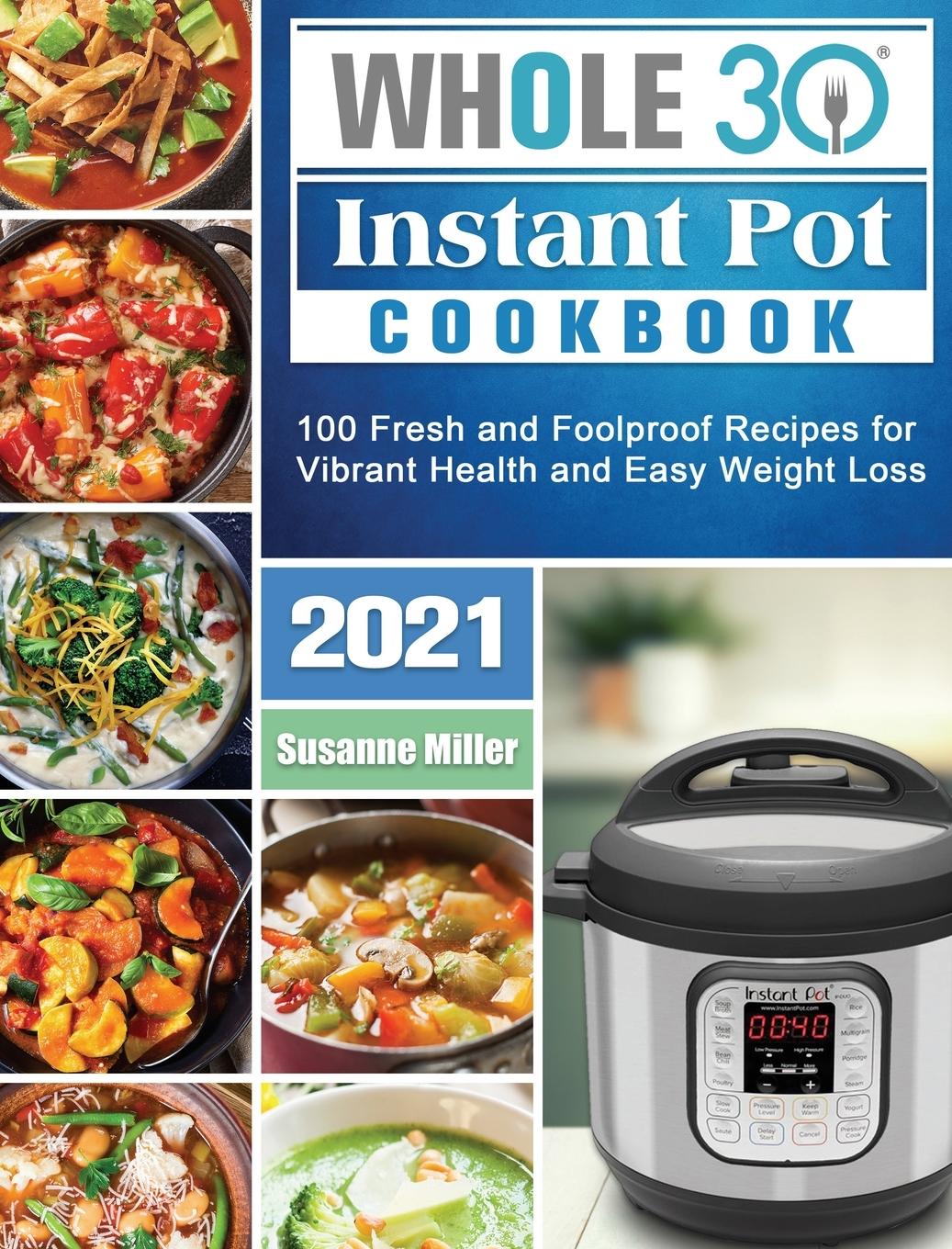 Whole 30 Instant Pot Cookbook 2021