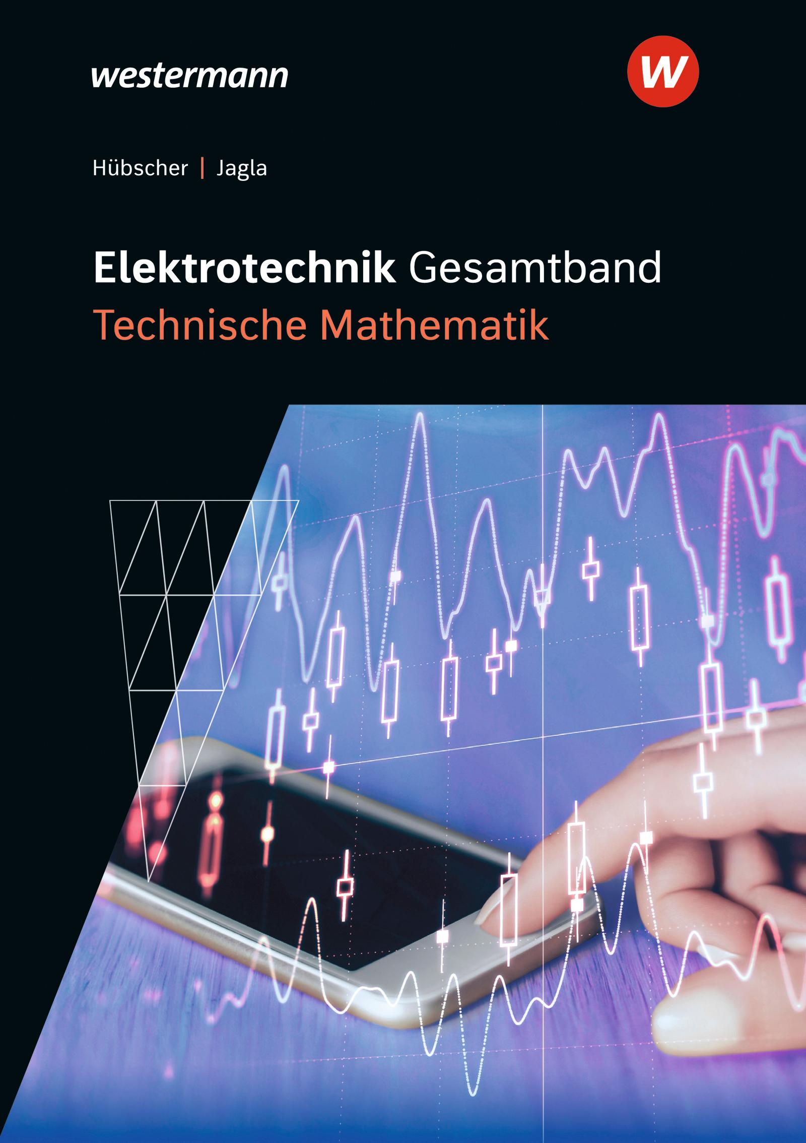 Elektrotechnik Gesamtband. Technische Mathematik: Schulbuch