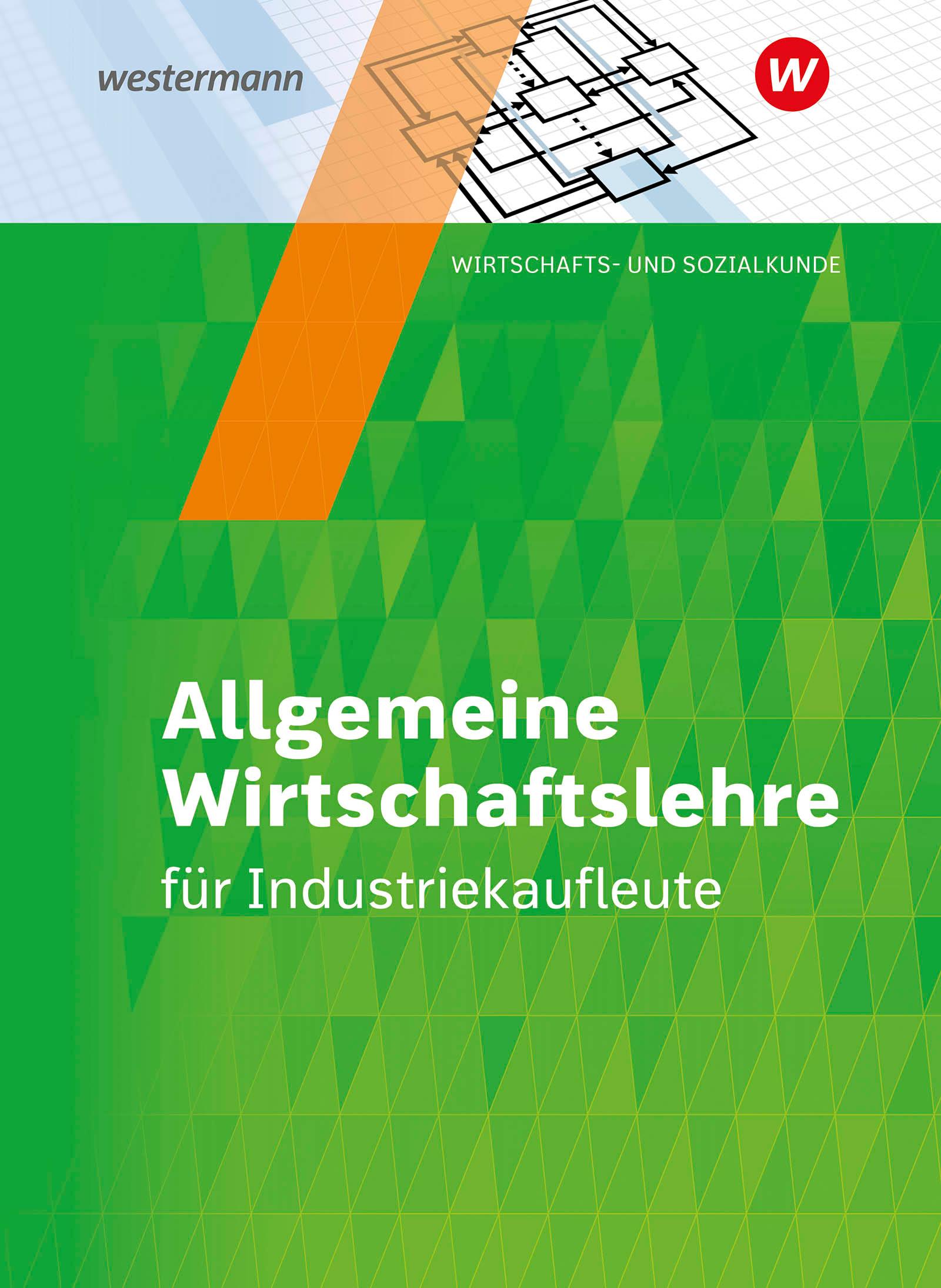 Industriekaufleute. Schulbuch. Allgemeine Wirtschaftslehre