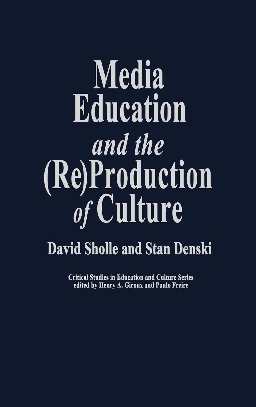 Media Education and the (Re)Production of Culture