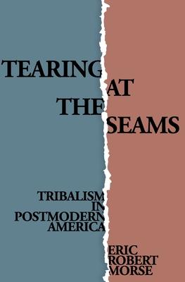 Tearing at the Seams: Tribalism in Postmodern America