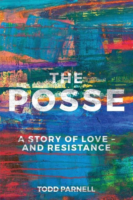 The Posse-A Story of Love and Resistance