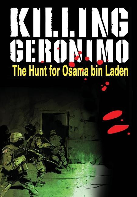 Killing Geronimo: The Hunt for Osama bin Laden