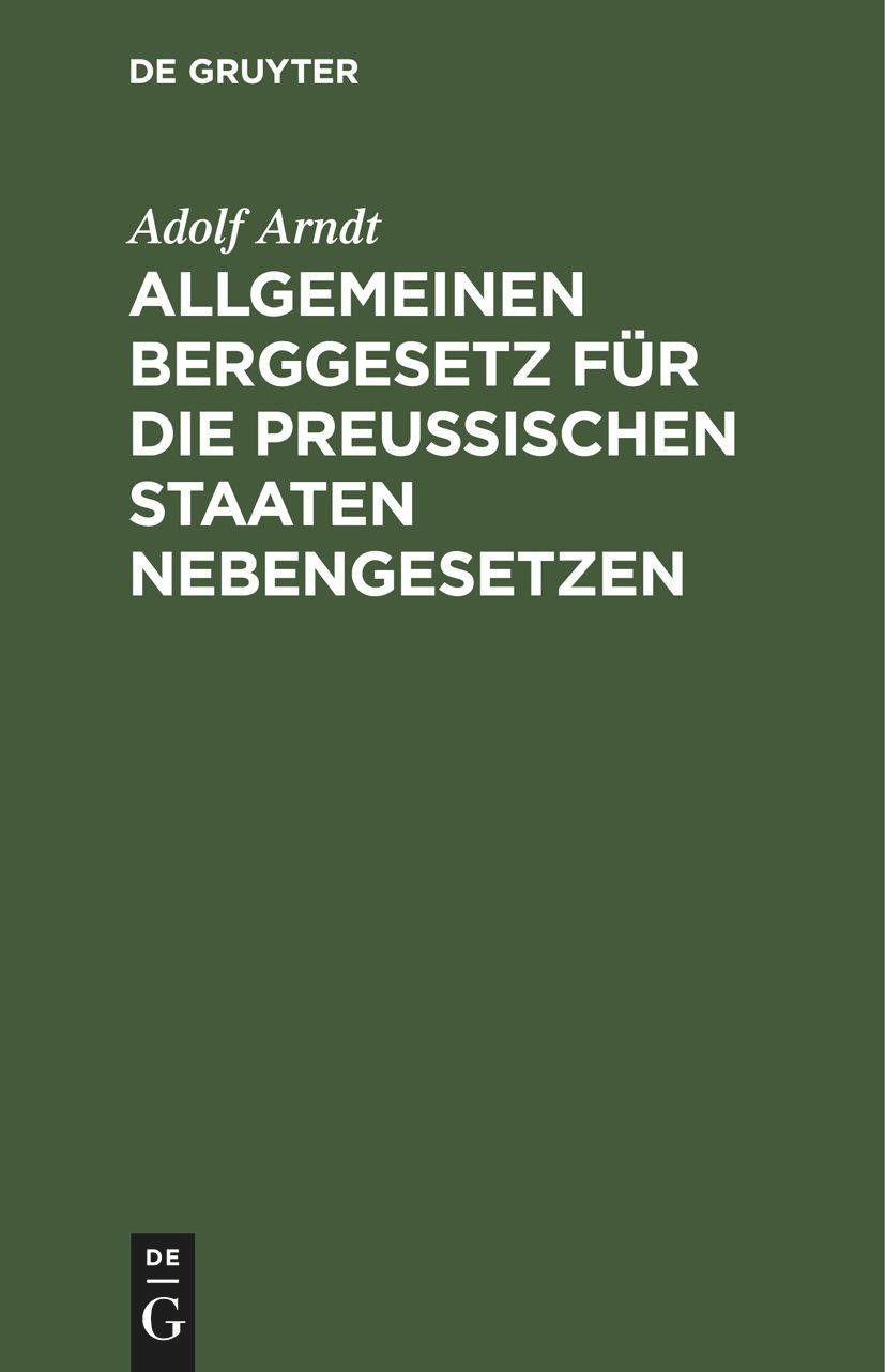 Allgemeinen Berggesetz für die Preußischen Staaten Nebengesetzen