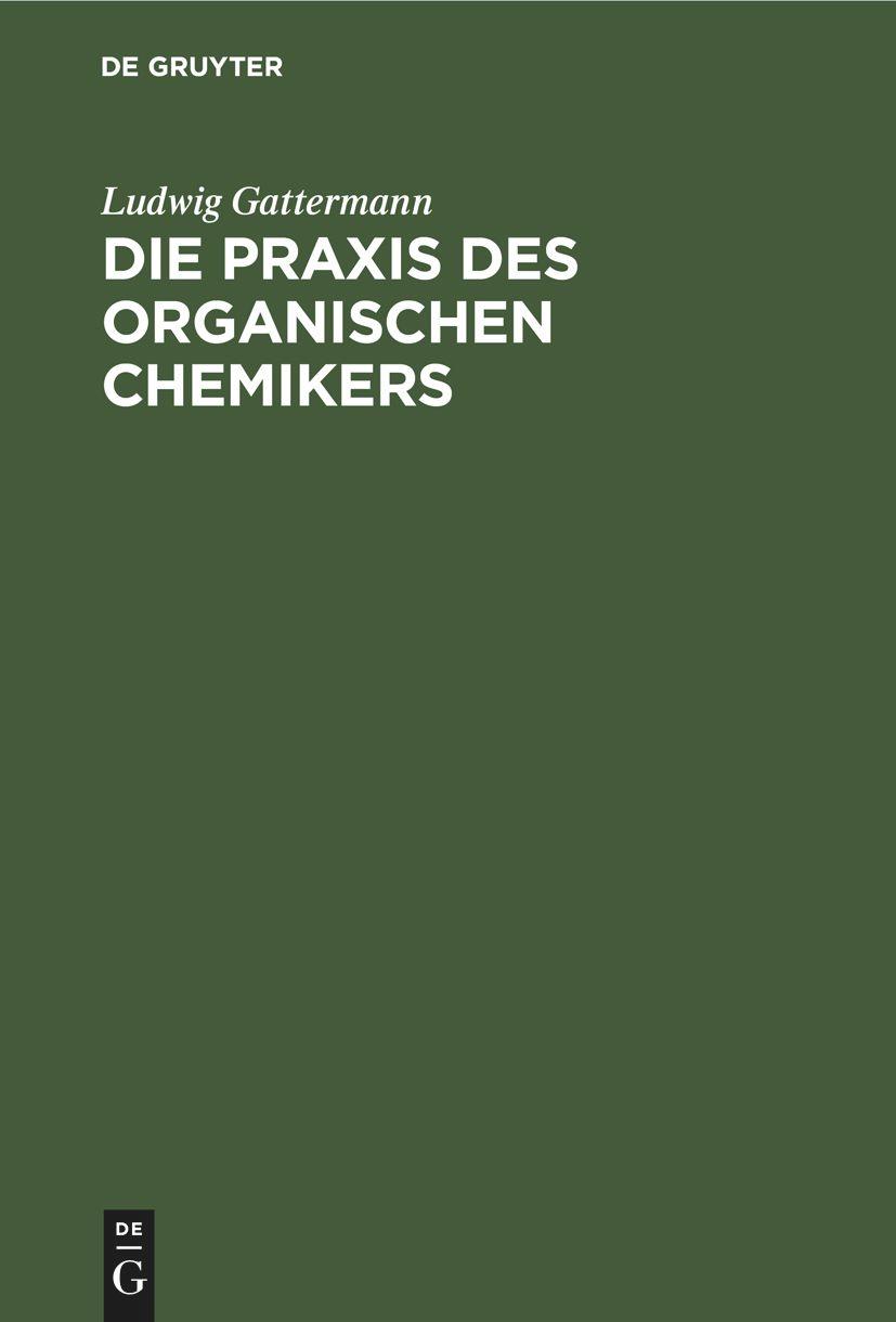 Die Praxis des organischen Chemikers