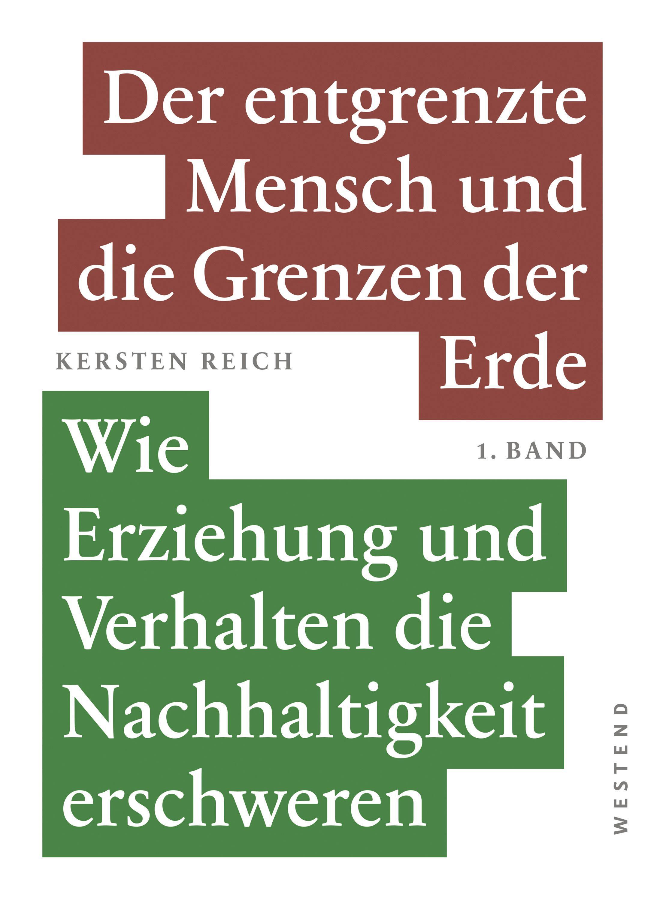 Der entgrenzte Mensch und die Grenzen der Erde - Band 1