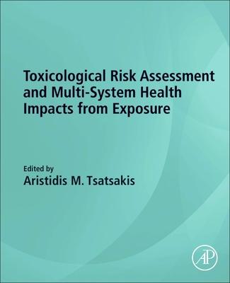 Toxicological Risk Assessment and Multi-System Health Impacts from Exposure