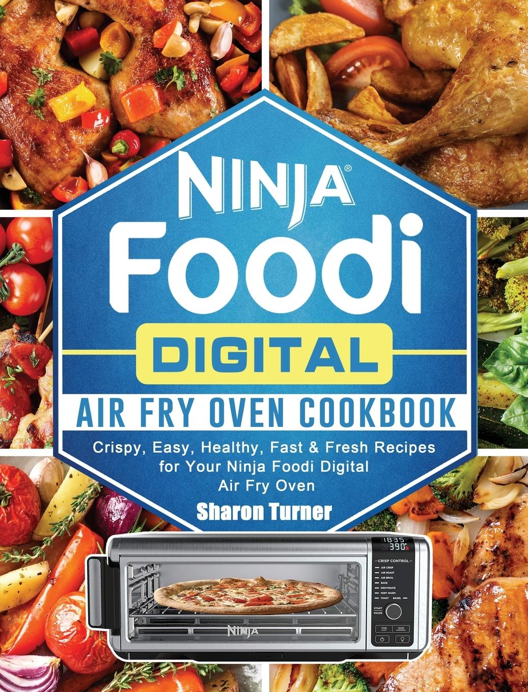 Ninja Foodi Digital Air Fry Oven Cookbook