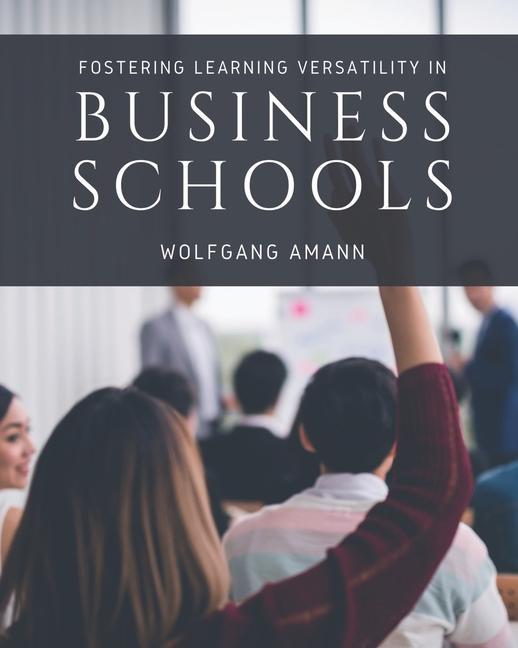 Fostering Learning Versatility in Business Schools