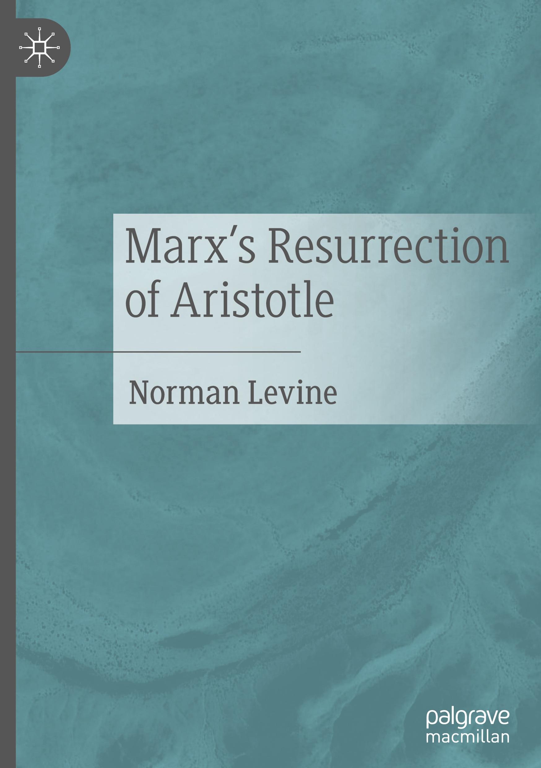 Marx's Resurrection of Aristotle