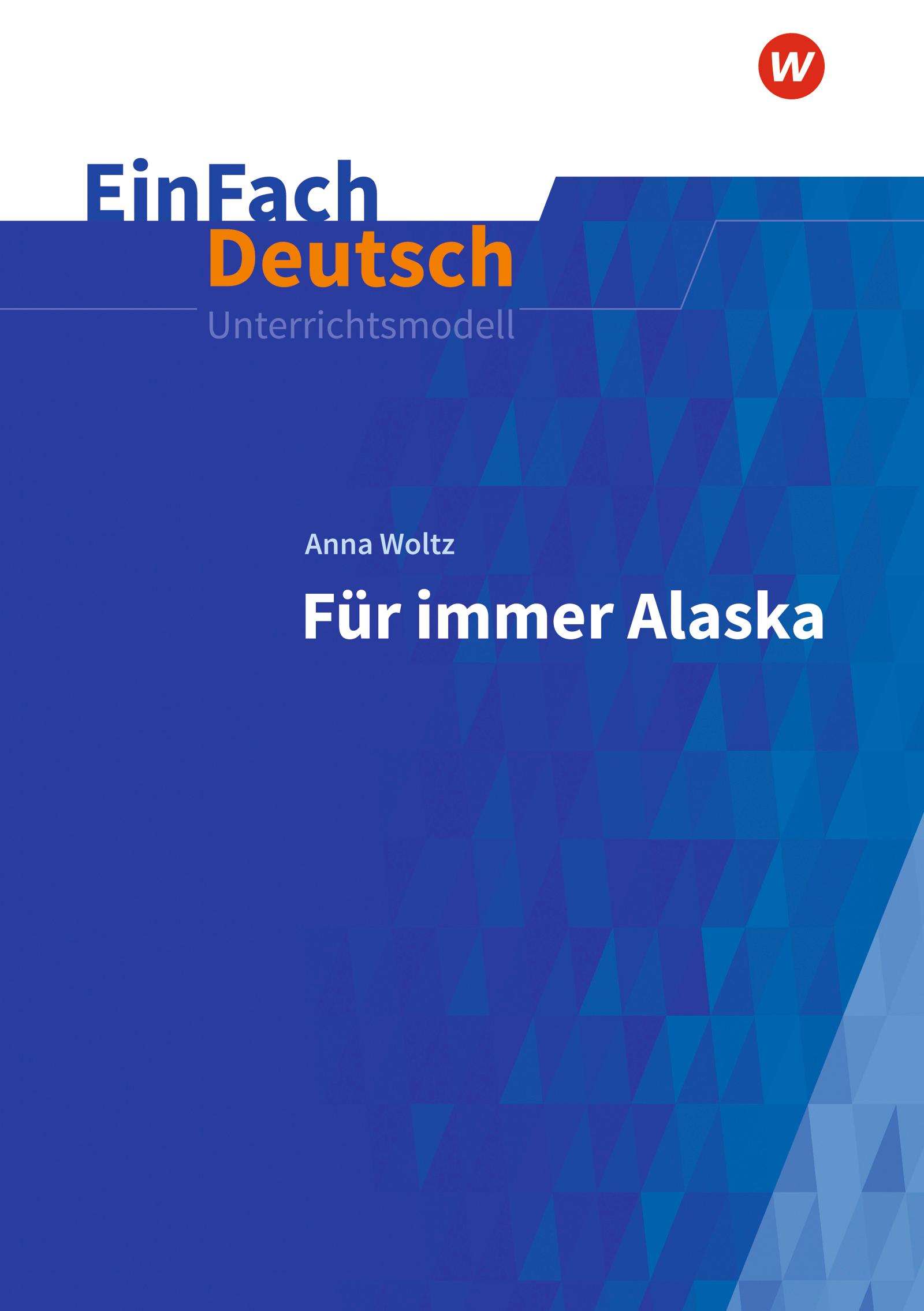 Für immer Alaska. EinFach Deutsch Unterrichtsmodelle