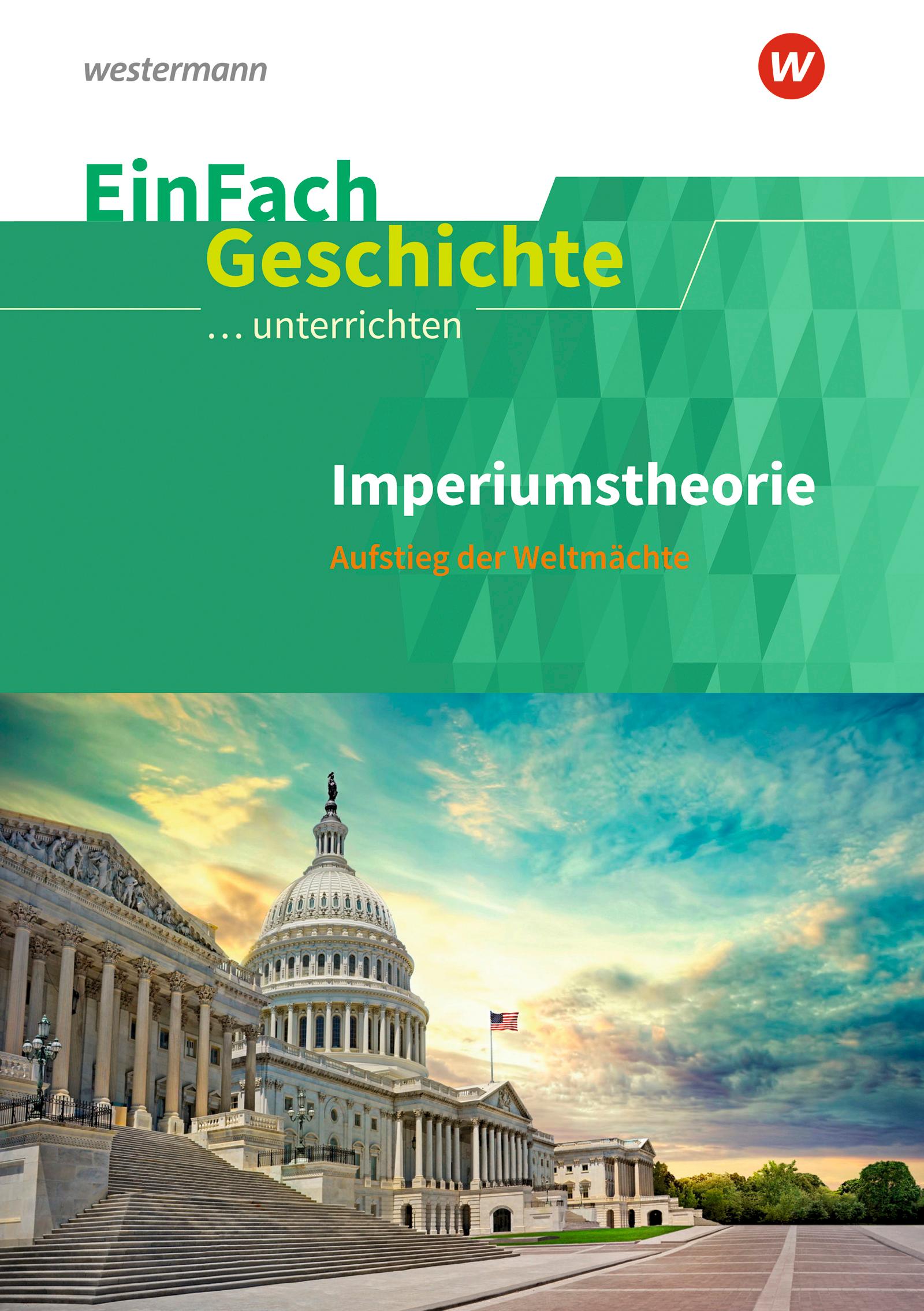 Imperiumstheorien. Sekundarstufe 2. EinFach Geschichte ...unterrichten