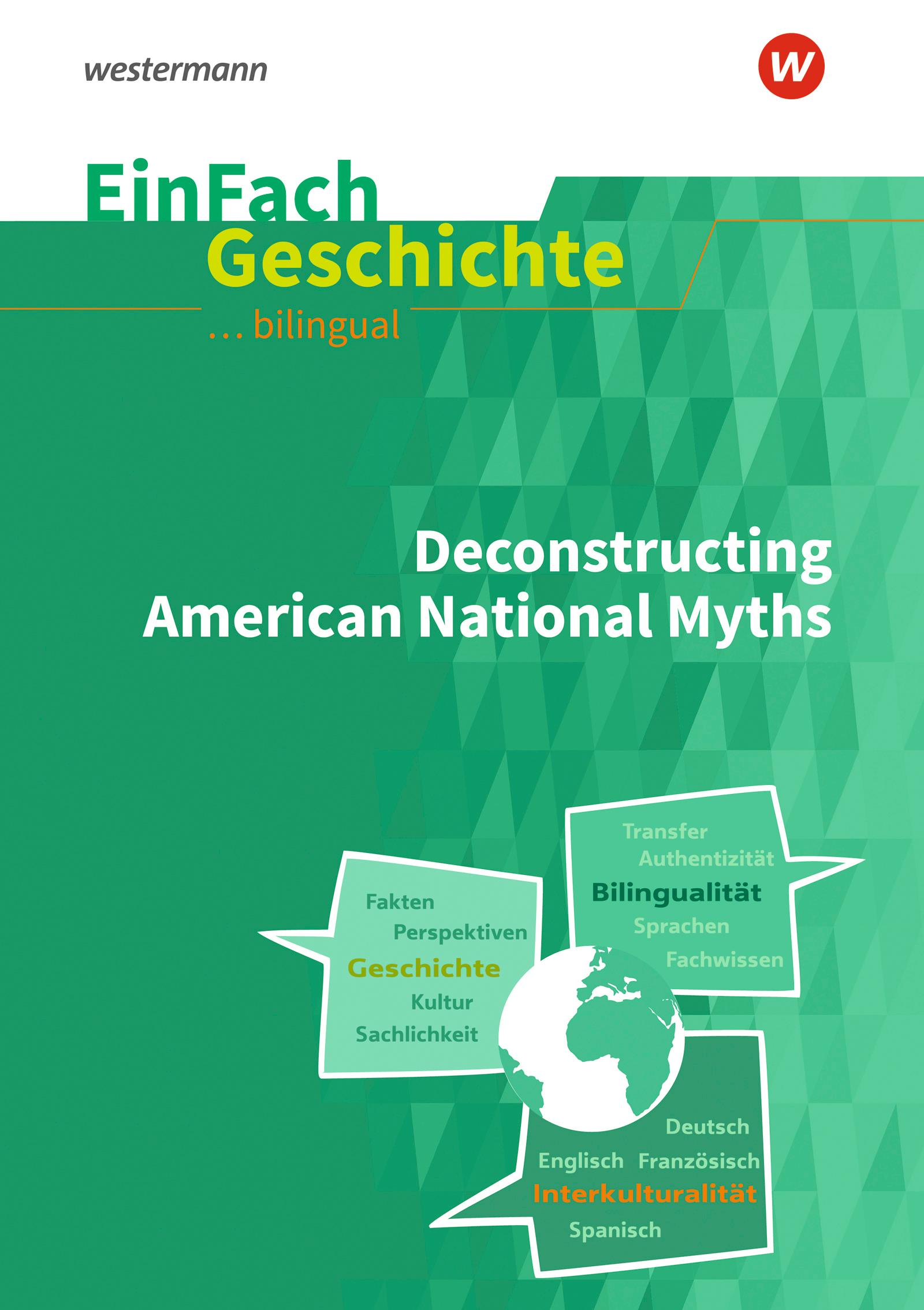 Deconstructing American National Myths. EinFach Geschichte ... unterrichten bilingual