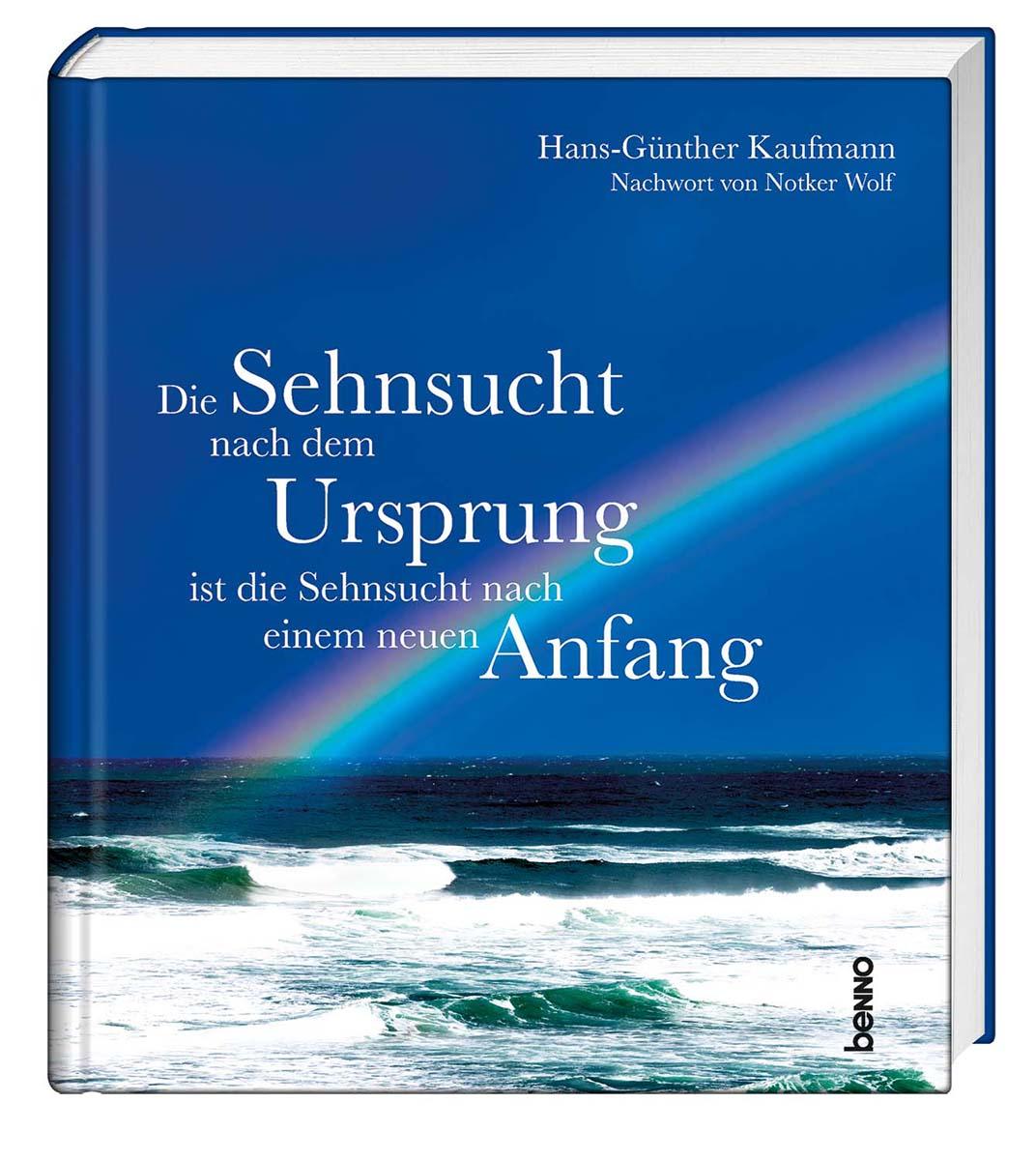 Die Sehnsucht nach dem Ursprung ist die Sehnsucht nach einem neuen Anfang