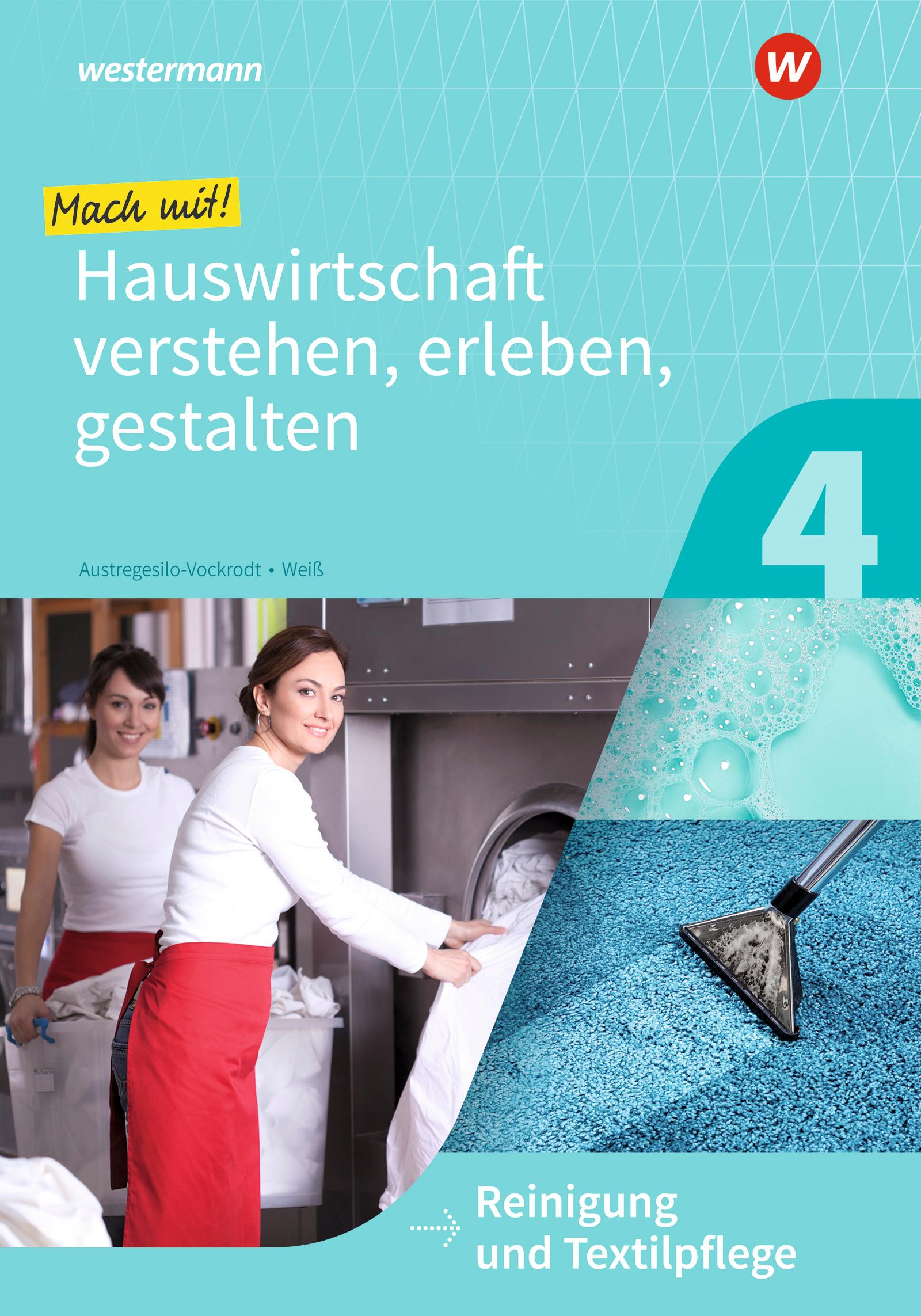 Mach mit! Hauswirtschaft verstehen, erleben, gestalten. Arbeitsheft. Reinigung und Textilpflege