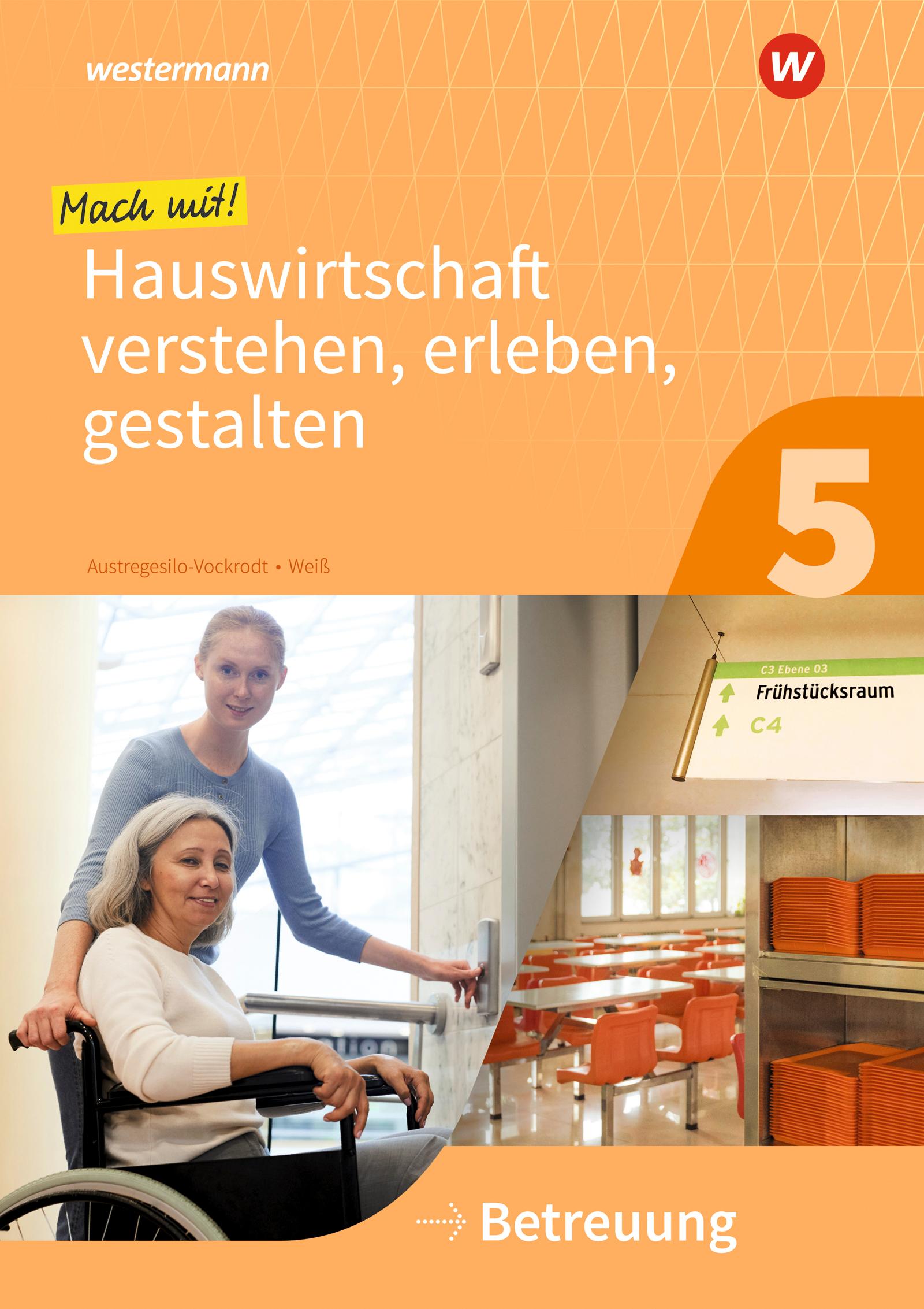 Mach mit! Hauswirtschaft verstehen, erleben, gestalten. Arbeitsheft. Betreuung