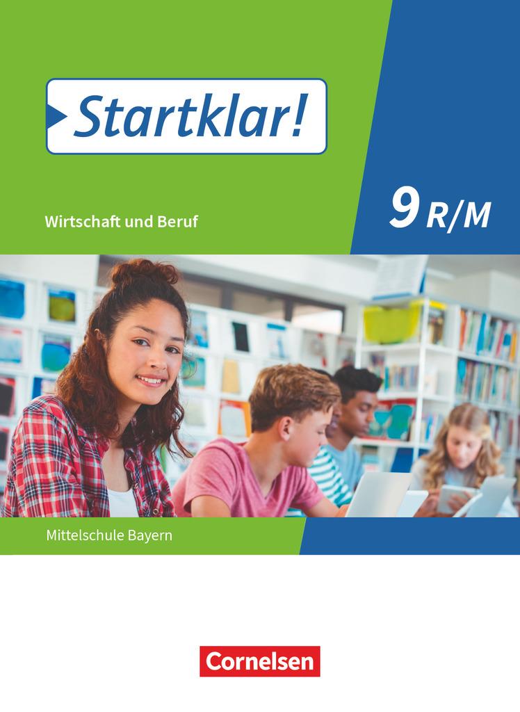 Startklar! 9. Jahrgangsstufe - Wirtschaft und Beruf - Mittelschule Bayern - Schülerbuch