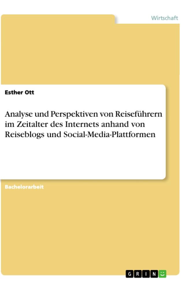 Analyse und Perspektiven von Reiseführern im Zeitalter des Internets anhand von Reiseblogs und Social-Media-Plattformen