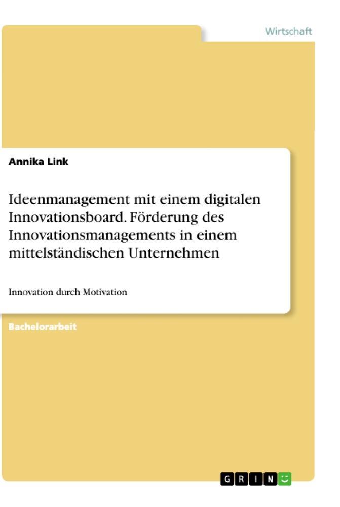 Ideenmanagement mit einem digitalen Innovationsboard. Förderung des Innovationsmanagements in einem mittelständischen Unternehmen