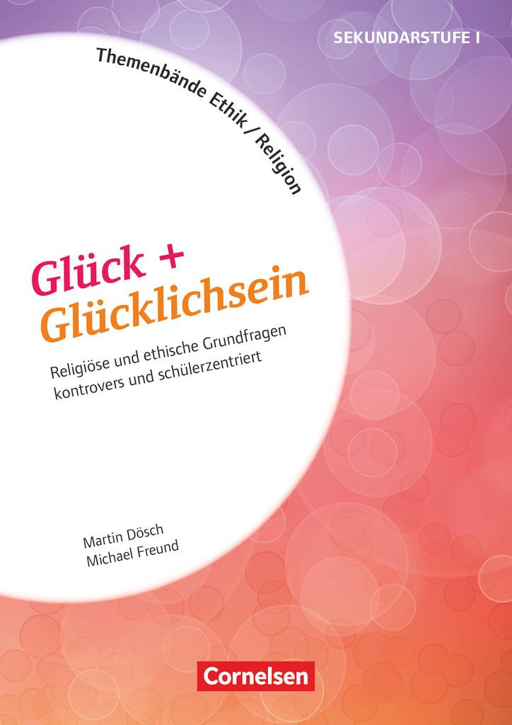 Themenbände Religion und Ethik - Religiöse und ethische Grundfragen kontrovers und lebensweltorientiert - Klasse 5-10