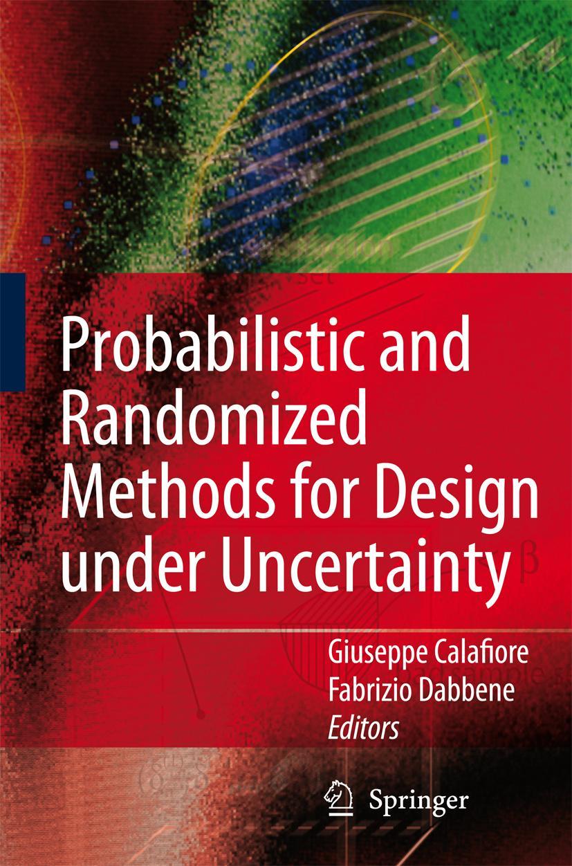 Probabilistic and Randomized Methods for Design Under Uncertainty