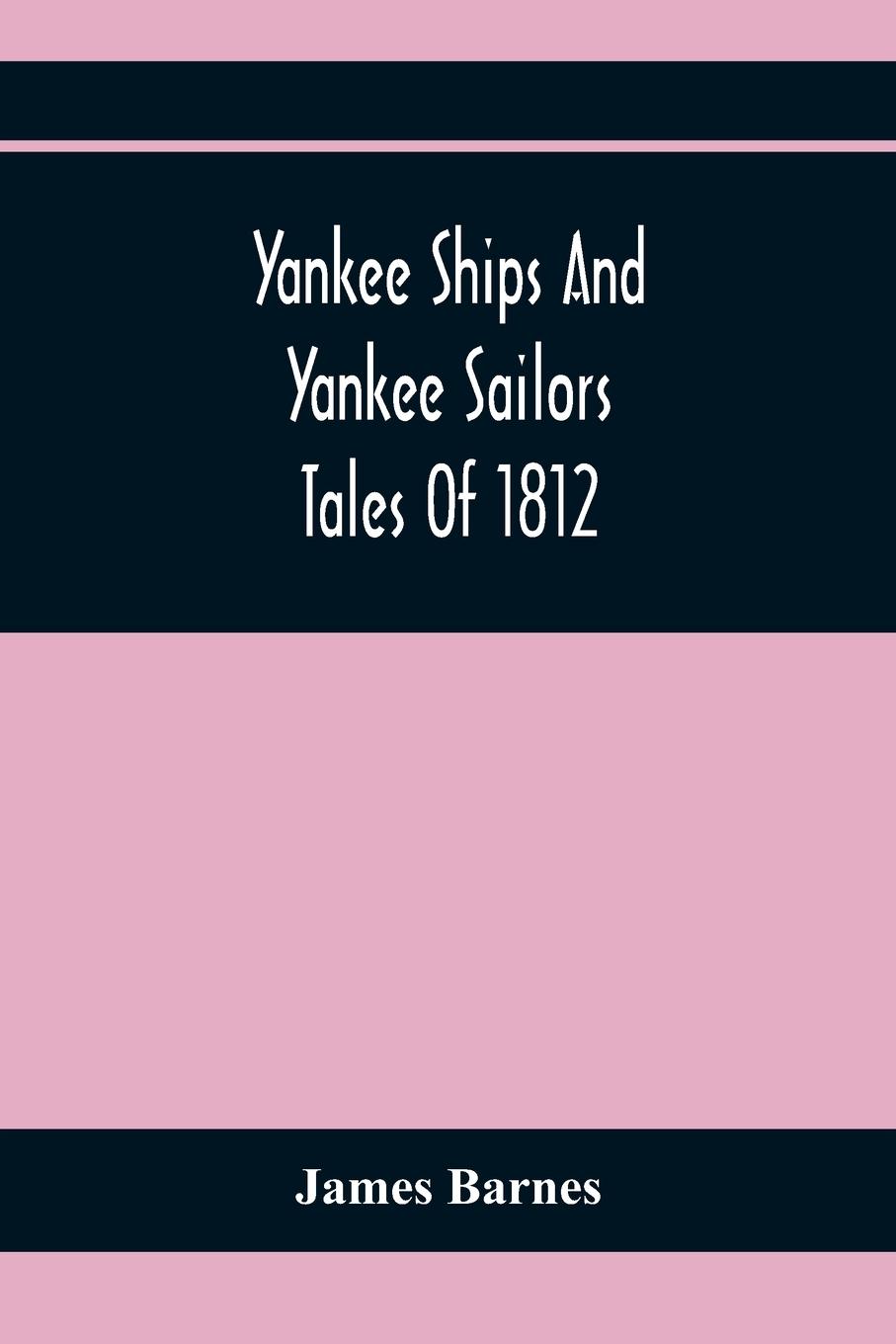 Yankee Ships And Yankee Sailors