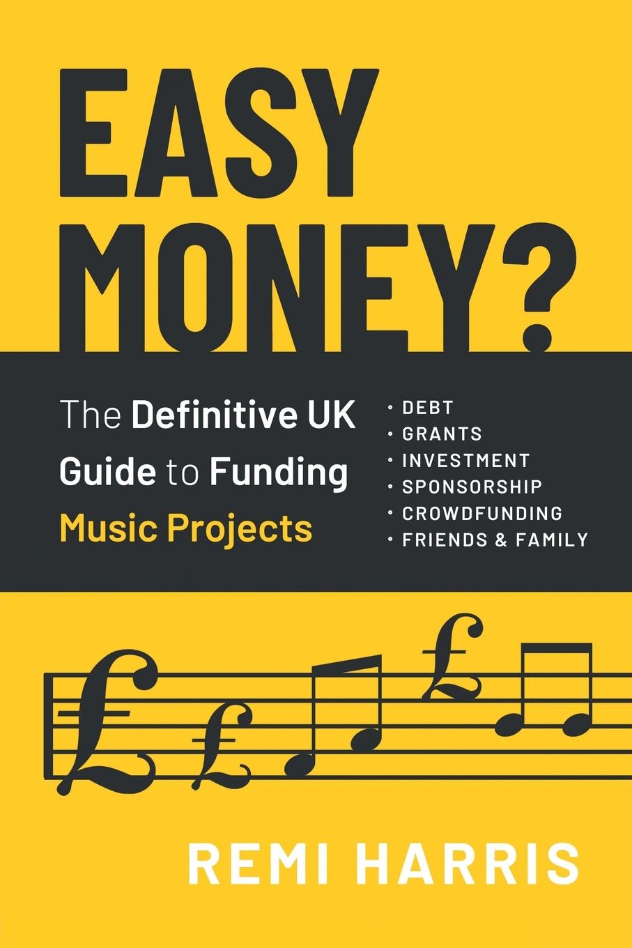 Easy Money? The Definitive UK Guide to Funding Music Projects