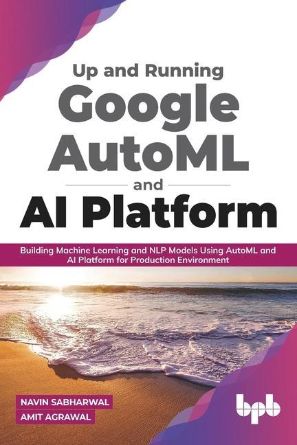 Up and Running Google Automl and AI Platform