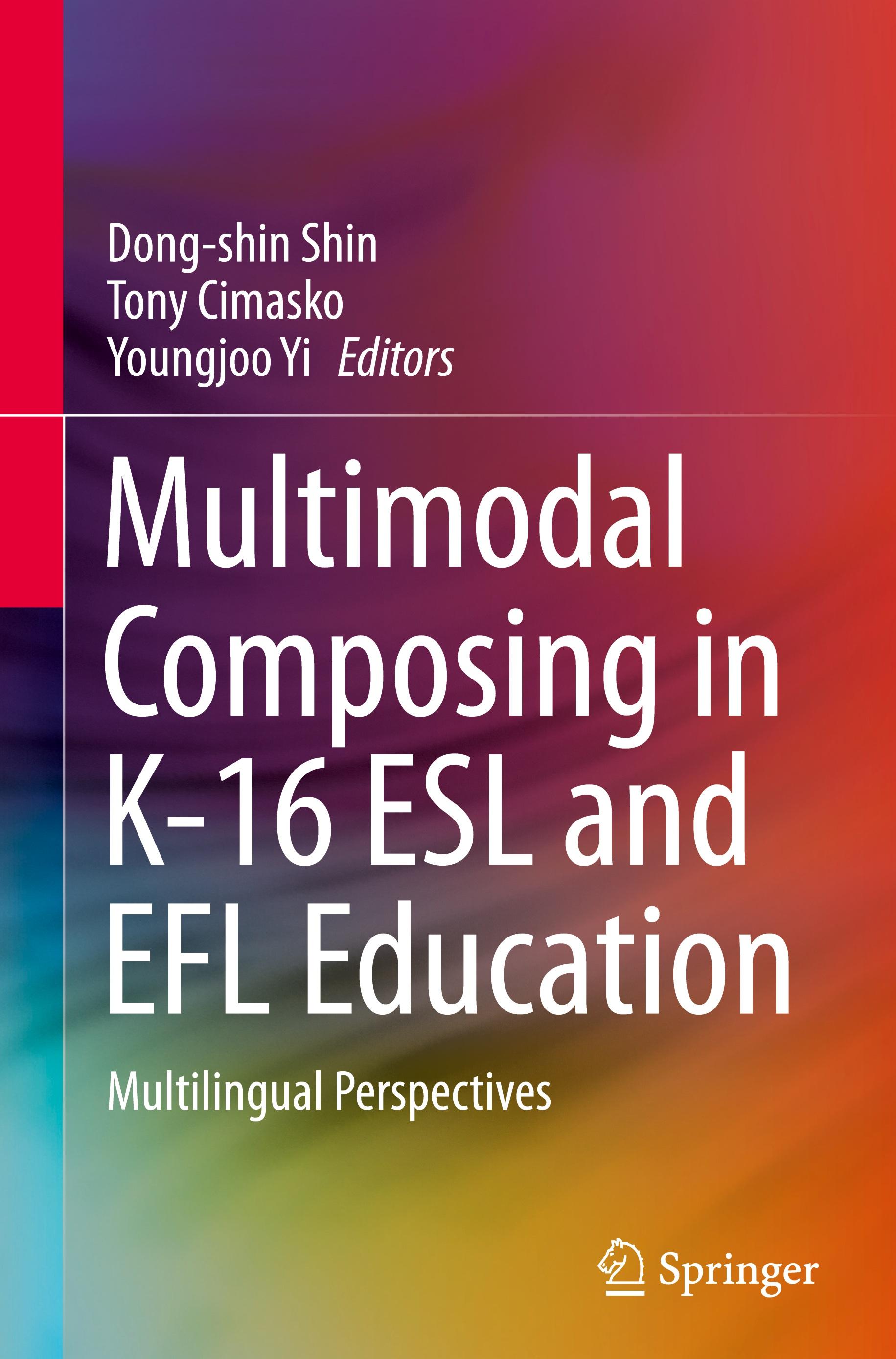 Multimodal Composing in K-16 ESL and EFL Education