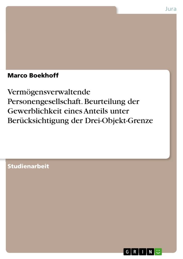 Vermögensverwaltende Personengesellschaft. Beurteilung der Gewerblichkeit eines Anteils unter Berücksichtigung der Drei-Objekt-Grenze